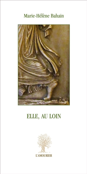 Elle, au loin : récit - Marie-Hélène Bahain