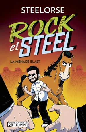 La menace Blast 1 - Steelorse