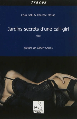 Jardins secrets d'une call-girl : récit - Cora Galli