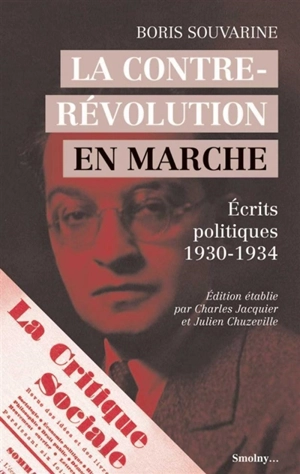 La contre-révolution en marche : écrits politiques, 1930-1934 - Boris Souvarine