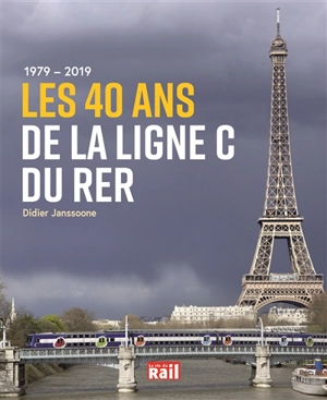 Les 40 ans de la ligne C du RER : 1979-2019 - Didier Janssoone