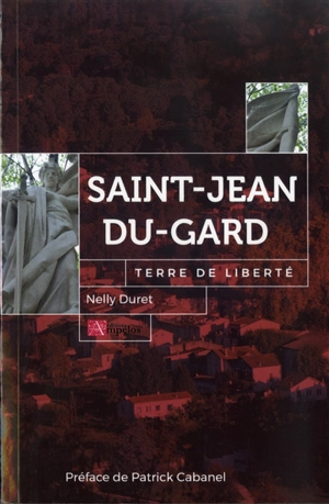 Saint-Jean-du-Gard, terre de liberté - Nelly Duret