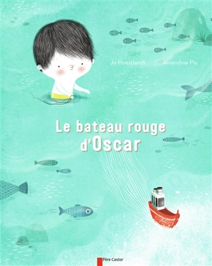 Le bateau rouge d'Oscar - Jo Hoestlandt