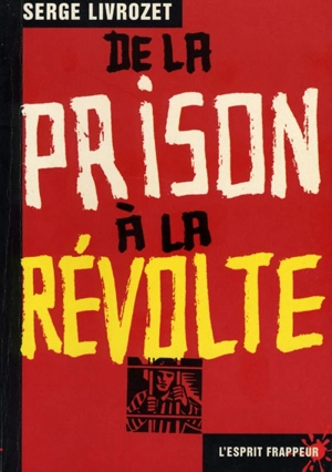 De la prison à la révolte - Serge Livrozet