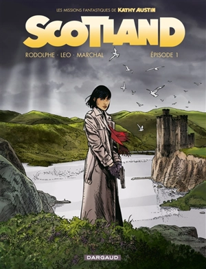 Les missions fantastiques de Kathy Austin. Scotland. Vol. 1 - Rodolphe