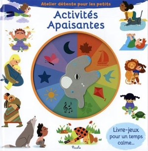 Activités apaisantes : livre-jeux pour un temps calme... : atelier détente pour les petits - Beatrice Costamagna