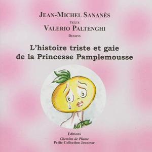 L'histoire triste et gaie de la princesse Pamplemousse - Jean-Michel Sananès