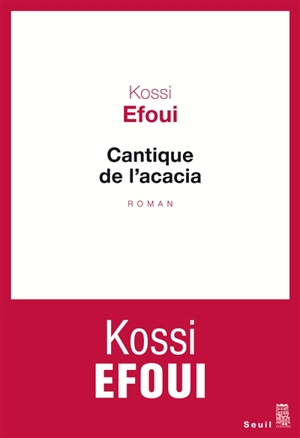 Cantique de l'acacia - Yosuah Kossi Efoui