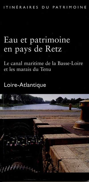 Eau et patrimoine en pays de Retz : le canal maritime de la Basse-Loire et les marais du Tenu, Loire-Atlantique - ESTUARIUM (France)