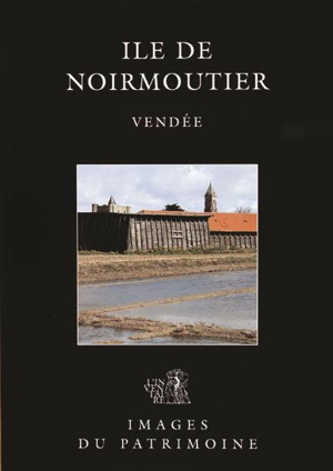 Ile de Noirmoutier, Vendée - France. Inventaire général des monuments et des richesses artistiques de la France. Commission régionale Pays de la Loire