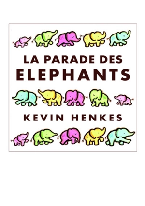 La parade des éléphants - Kevin Henkes