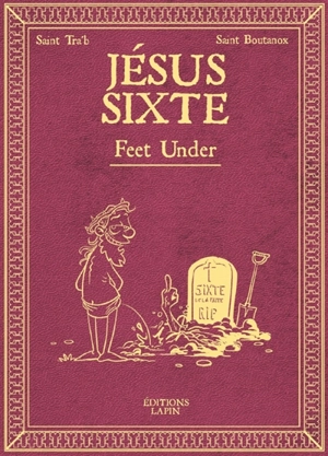 Jésus Sixte. Vol. 3. Feet under - Tra'b