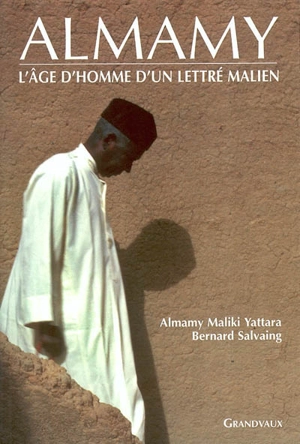 Almamy. Vol. 2. L'âge d'homme d'un lettré malien - Almamy Maliki Yattara