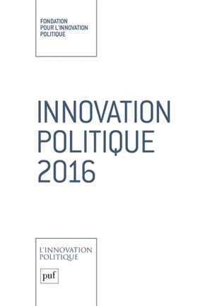 Innovation politique 2016 - Fondation pour l'innovation politique