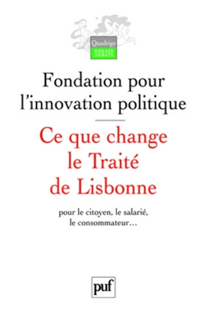Ce que change le Traité de Lisbonne - Fondation pour l'innovation politique