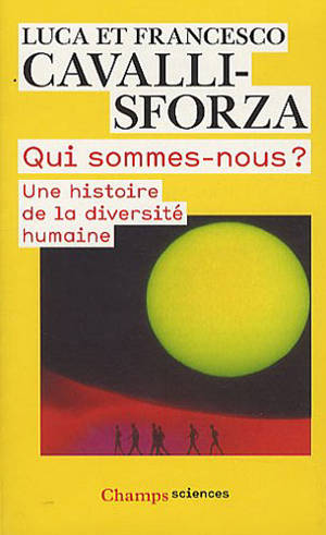 Qui sommes-nous ? : une histoire de la diversité humaine - Luigi Luca Cavalli-Sforza