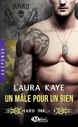 Hard ink. Vol. 3. Un mâle pour un bien - Laura Kaye