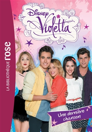 Violetta. Vol. 30. Une dernière chanson - Walt Disney company