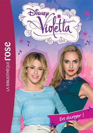 Violetta. Vol. 29. En danger ! - Walt Disney company