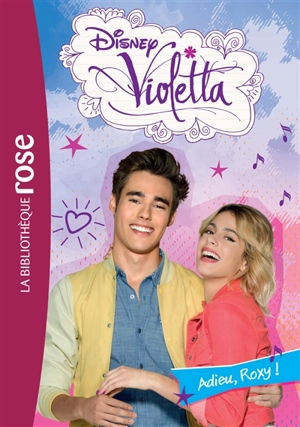 Violetta. Vol. 25. Adieu, Roxy ! - Walt Disney company