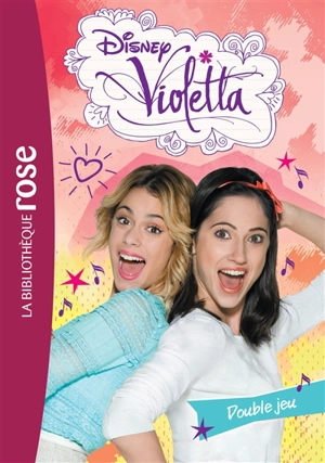 Violetta. Vol. 23. Double jeu - Walt Disney company