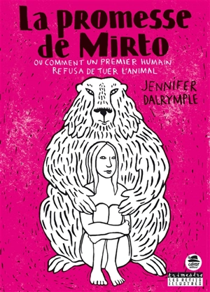 La promesse de Mirto ou Comment un premier humain refusa de tuer l'animal - Jennifer Dalrymple