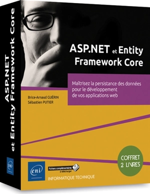 ASP.NET et Entity Framework Core : maîtriser la persistance des données pour le développement de vos applications web - Sébastien Putier