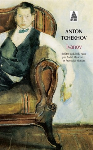 Ivanov : théâtre - Anton Pavlovitch Tchekhov