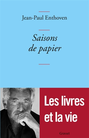 Saisons de papier. Vol. 1 - Jean-Paul Enthoven