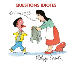 Questions idiotes - Philippe Corentin