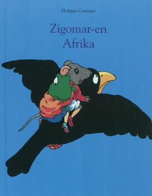 Zigomar-en Afrika. L'Afrique de Zigomar - Philippe Corentin