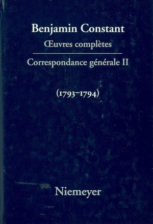 Oeuvres complètes. Correspondance générale. Vol. 2. 1793-1794 - Benjamin Constant