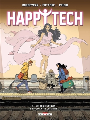 Happytech. Vol. 1. Le bonheur nuit gravement à la santé - Corbeyran