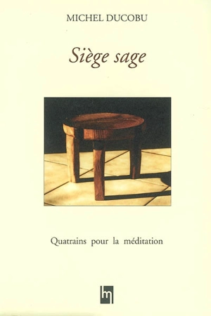 Siège sage : quatrains pour la méditation - Michel Ducobu