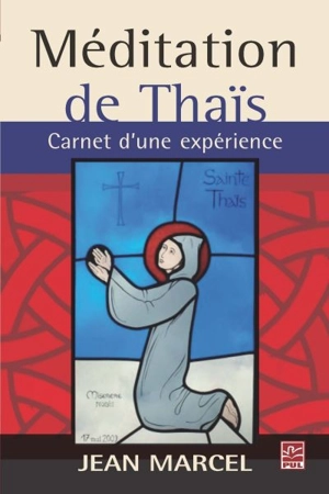 Méditation de Thaïs : carnet d'une expérience - Jean Marcel