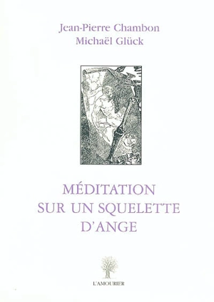 Méditation sur un squelette d'ange - Jean-Pierre Chambon