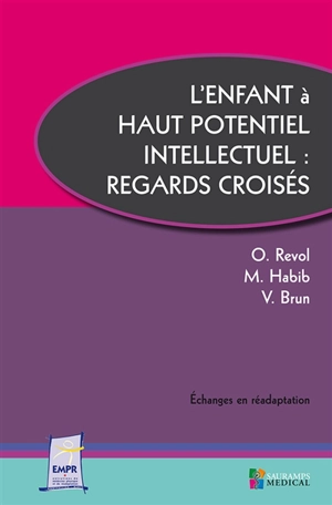 L'enfant à haut potentiel intellectuel : regards croisés - Entretiens de rééducation et réadaptation fonctionnelles (46 ; 2018 ; Montpellier)