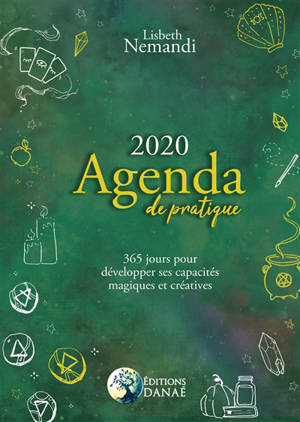 Agenda de pratique 2020 : 365 jours pour développer ses capacités magiques et créatives - Lisbeth Nemandi