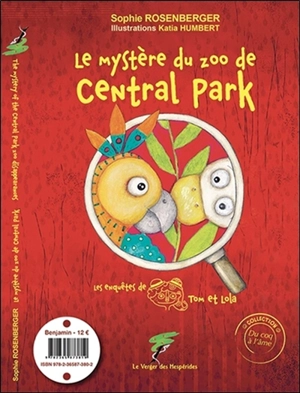 Les enquêtes de Tom et Lola. Le mystère du zoo de Central Park. The mystery of the Central Park zoo disappearances. Tom and Lola's investigations. Le mystère du zoo de Central Park. The mystery of the Central Park zoo disappearances - Sophie Rosenberger