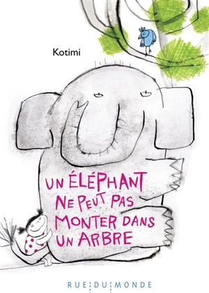 Un éléphant ne peut pas monter dans un arbre - Kotimi