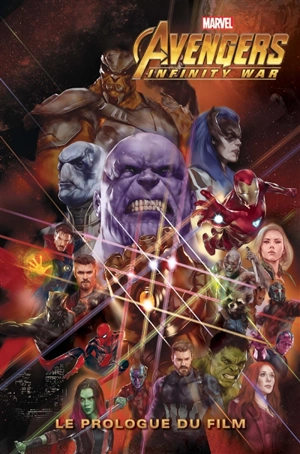 Avengers : infinity war : le prologue du film - Christopher Markus