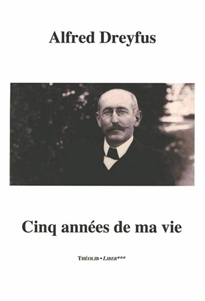 Cinq années de ma vie : 1894-1899 - Alfred Dreyfus
