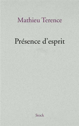 Présence d'esprit - Mathieu Terence