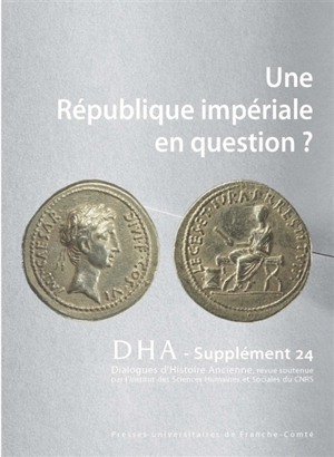 Dialogues d'histoire ancienne, supplément, n° 24. Une République impériale en question ?