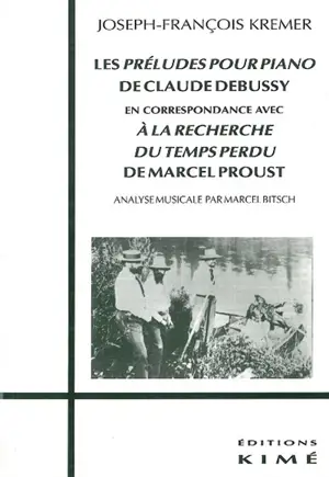 Les préludes de Claude Debussy en correspondance avec La recherche du temps perdu - Joseph-François Kremer-Marietti