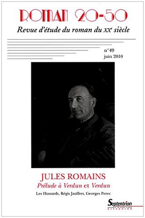 Roman 20-50, n° 49. Jules Romains : Prélude à Verdun et Verdun