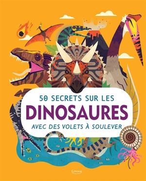 50 secrets sur les dinosaures : avec des volets à soulever - William Petty