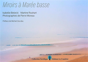 Miroirs à marée basse - Isabelle Bielecki