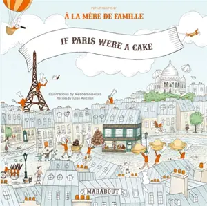 If Paris were a cake : pop-up recipies by A la mère de famille - Mesdemoiselles (atelier de création graphique)