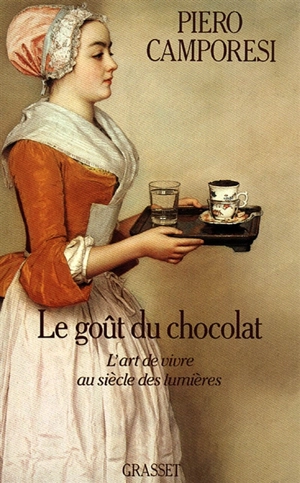 Le Goût du chocolat - Piero Camporesi